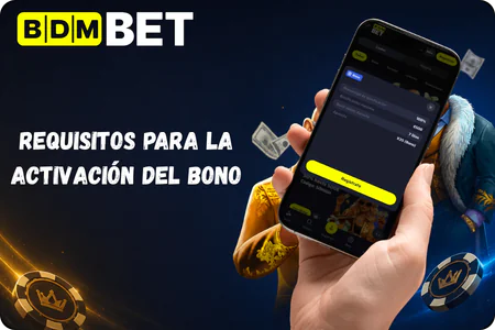 Requisitos para la activación del bono BDMbet